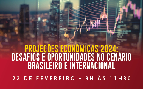 Banner de Projeções Economicas - desafios e oportunidades no cenário Brasileiro e Internacional
