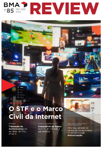 BMA Review #85: STF e o Marco Civil da Internet, nova lei de estímulo à agroenergia e mais artigos dos nossos especialistas