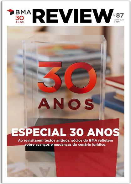 BMA Review #87: Especial 30 anos - Sócios do BMA refletem sobre avanços e mudanças do cenário jurídico