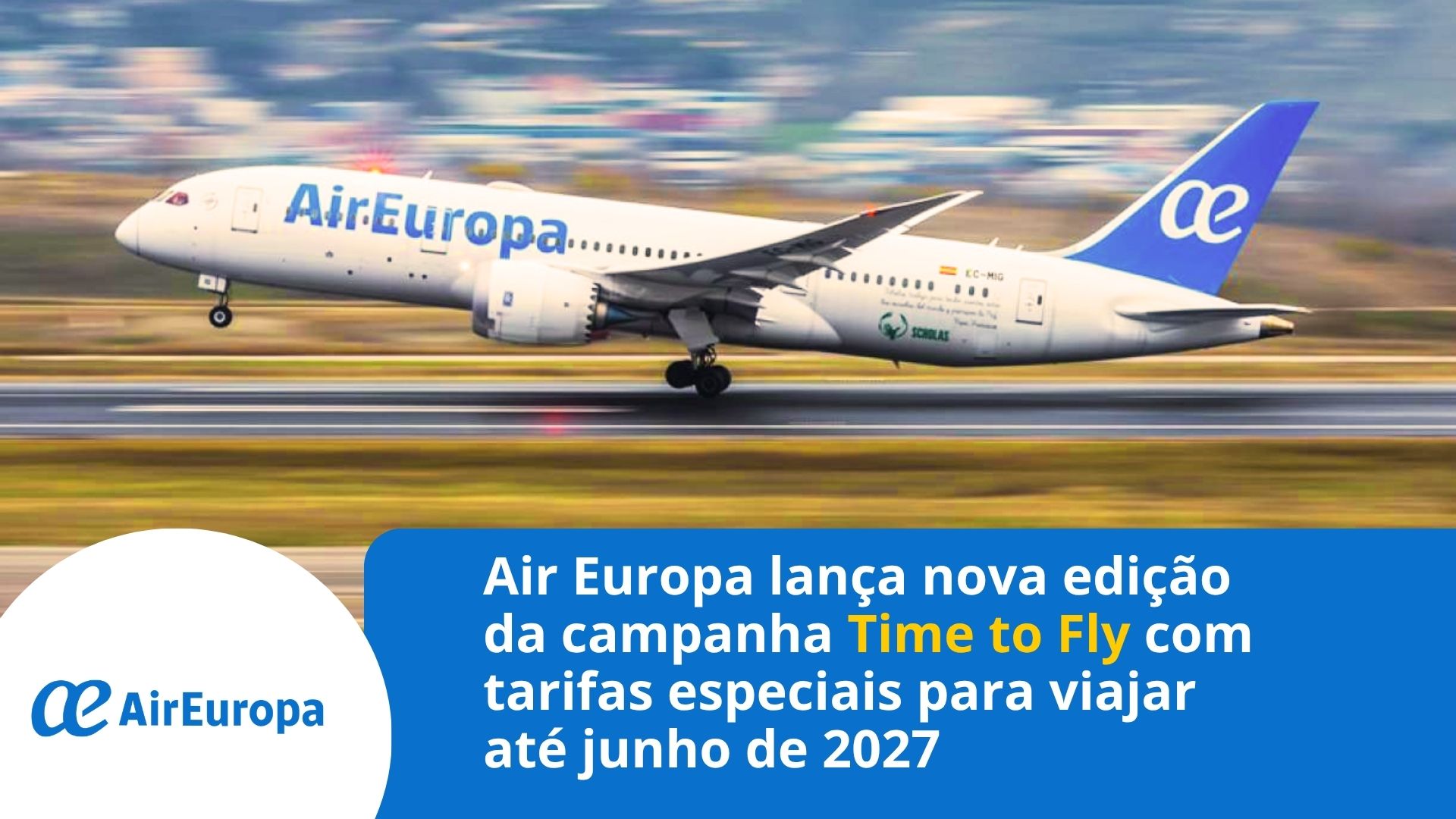 Air Europa lança nova edição da campanha Time to Fly com tarifas especiais para viajar até junho de 2027